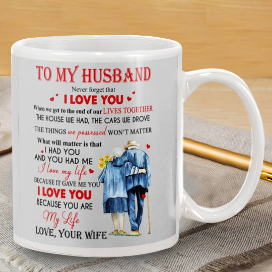 To My Husband - You Are My Life - Coffee Mug