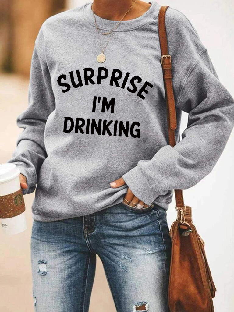 Surprise I'm Drinking Sweatshirt