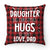 Dad To Daughter - Big Christmas Hugs To You - Pillow Case