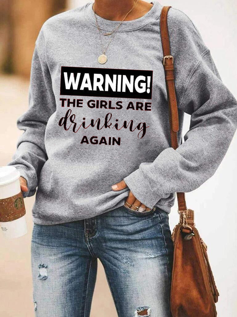 Warning The Girls Are Drinking Sweatshirt