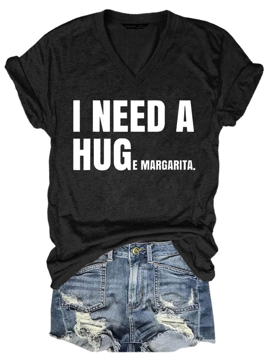 I Need A Huge Margarita T-shirt 1#