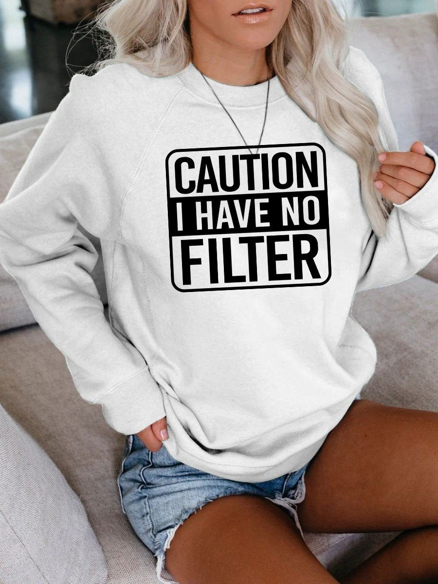 Women's Caution No Filter Sweatshirt